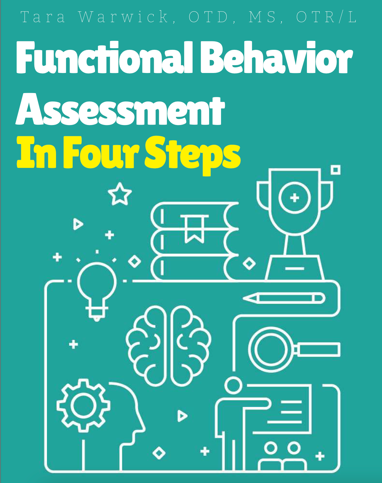 Functional Behavior Assessment: In Four Steps