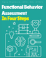 Functional Behavior Assessment: In Four Steps