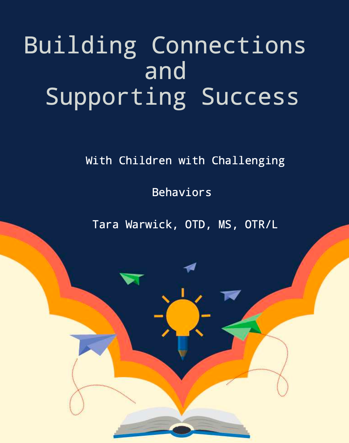 Building Connections and Supporting Success with Children with Challenging Behaviors